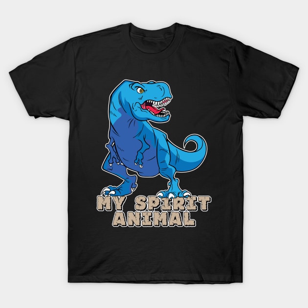 The T-Rex Is My Spirit Animal (Blue) T-Shirt by Designs by Darrin